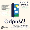 Praktyczna edukacja, samodoskonalenie, motywacja: "Odpuść!  Dlaczego czasem warto rezygnować i nie robić wszystkiego za wszelką cenę" - AUDIOBOOK