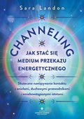 Ezoteryka: Channeling - jak stać się medium przekazu energetycznego - ebook