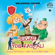 : Sugar, You rascal! (Cukierku, Ty łobuzie!) - audiobook